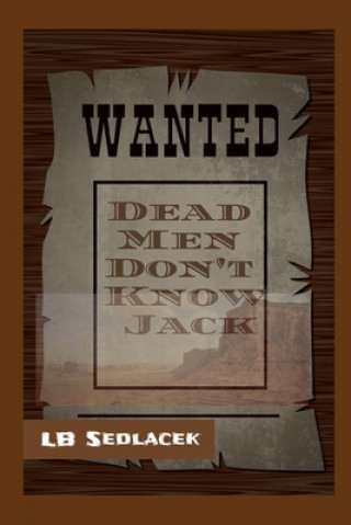 Libro Dead Men Don't Know Jack Lb Sedlacek