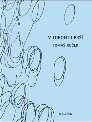 Könyv V Torontu prší Tomáš Roček
