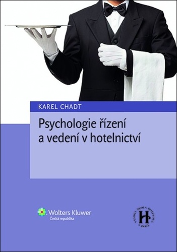 Könyv Psychologie řízení a vedení v hotelnictví Karel Chadt