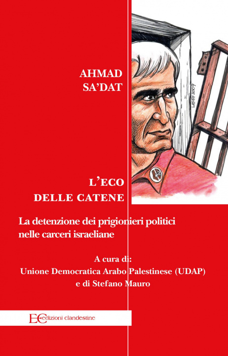 Libro eco delle catene. La detenzione dei prigionieri politici nelle carceri israeliane Ahmad Sa'dat