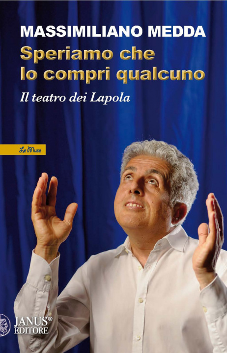 Libro Speriamo che lo compri qualcuno. Il teatro dei Lapola Massimiliano Medda