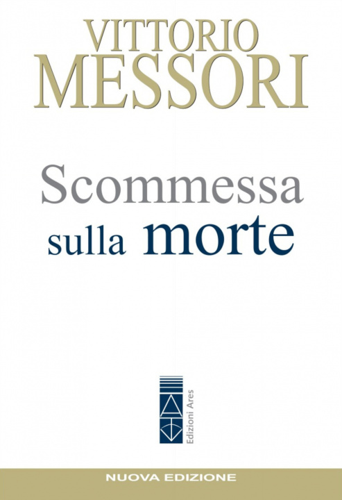 Książka Scommessa sulla morte. La proposta cristiana: illusione o speranza? Vittorio Messori