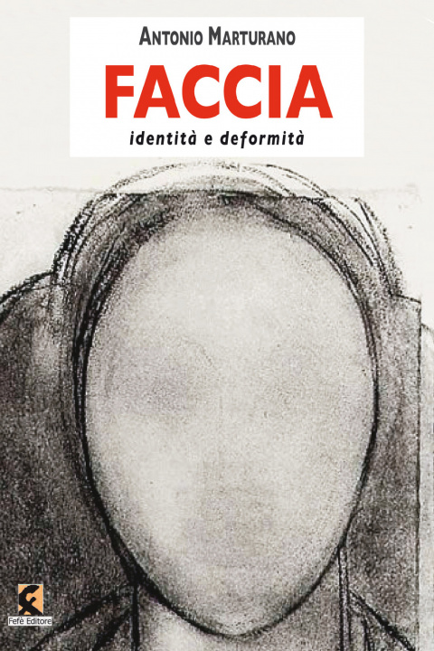 Kniha Faccia. Identità e deformità Antonio Marturano
