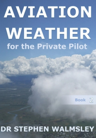 Kniha Aviation Weather for the Private Pilot Stephen Walmsley