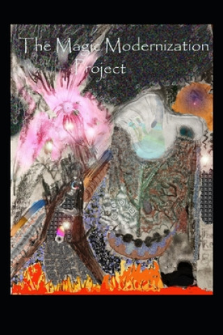Knjiga The Magic Modernization Project, Volume 2: More Stories, Poems and Articles Pytho Black