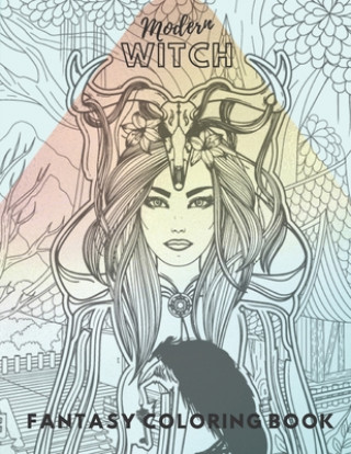 Kniha Modern witch fantasy coloring book: Magic coloring book for adults who love witches and witchcraft. Catarina Jones