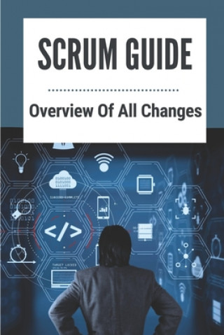 Carte Scrum Guide: Overview Of All Changes: Agile Methodology Scrum Henry Ginsky