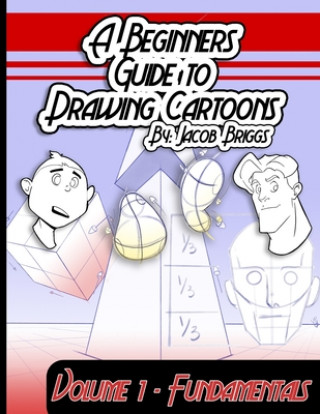 Kniha Beginners Guide To Drawing Cartoons Jacob Briggs