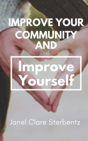 Knjiga Improve Your Community and Improve Yourself Ann Bartz