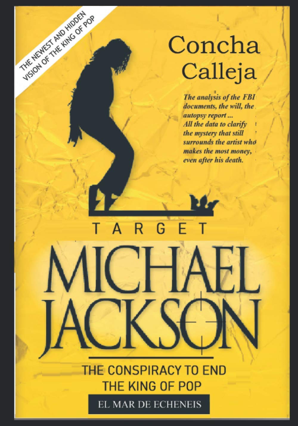 Könyv Target: MICHAEL JACKSON: The conspiracy to end the King of Pop Concha Calleja