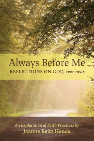 Βιβλίο Always Before Me: Reflections on God, Ever Near Joanne Reitz Hench