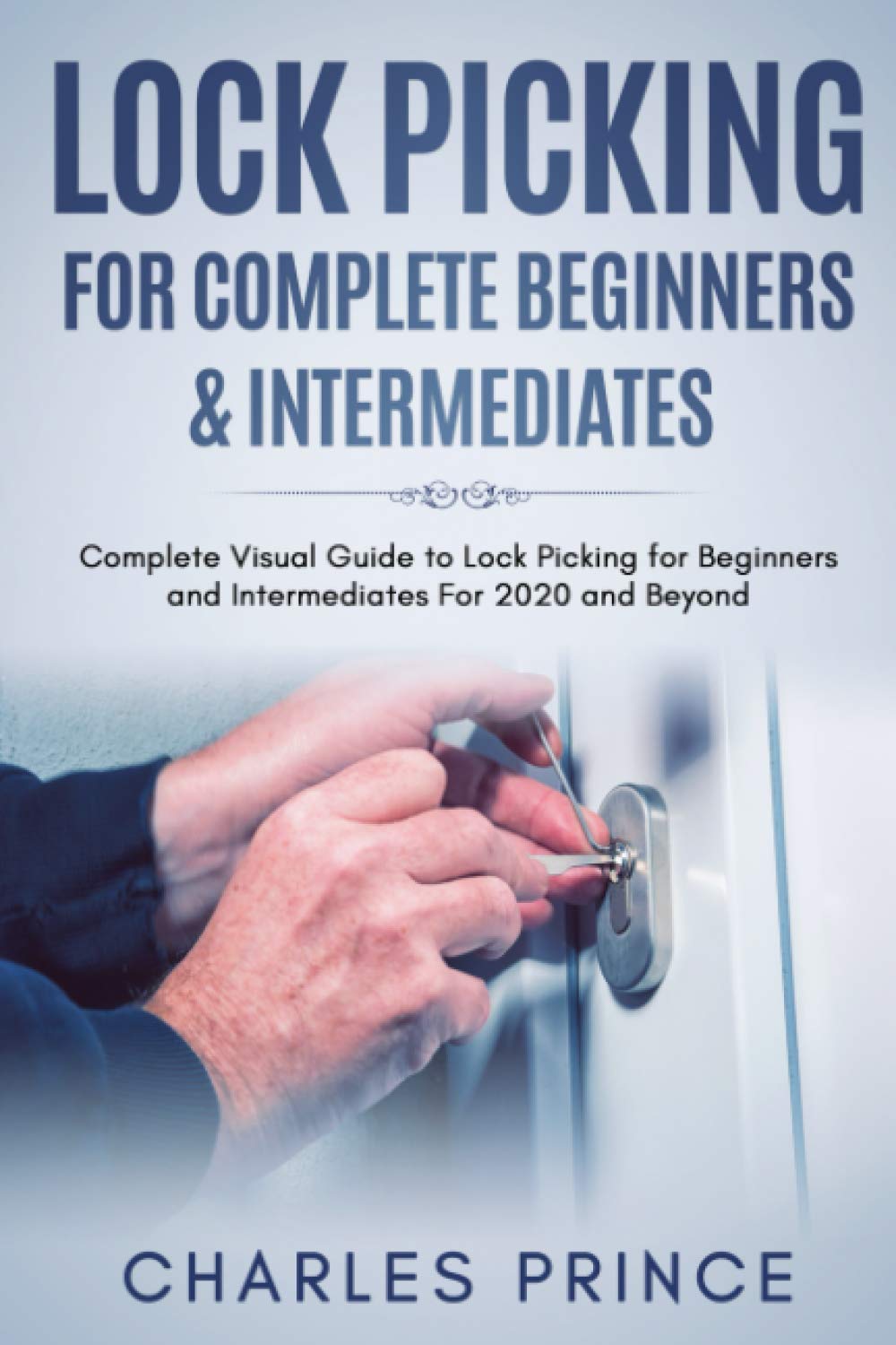 Könyv Lock Picking for Complete Beginners & Intermediates Charles Prince