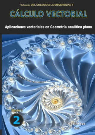 Kniha Calculo vectorial libro 2- parte I Gabriel Loa