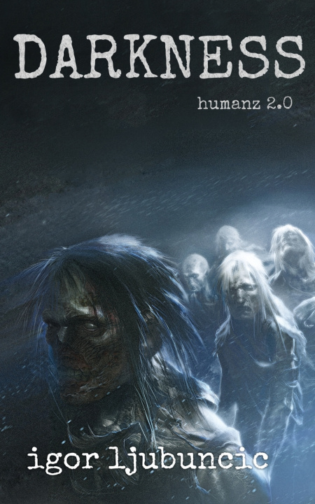 Boek Darkness: Humanz 2.0 Igor Ljubuncic