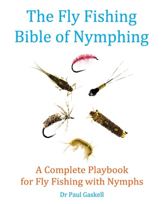 Könyv Fly Fishing Bible of Nymphing Gaskell Paul Gaskell