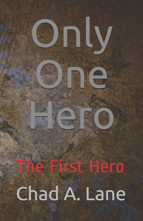Libro Only One Hero: The First Hero Chad A. Lane
