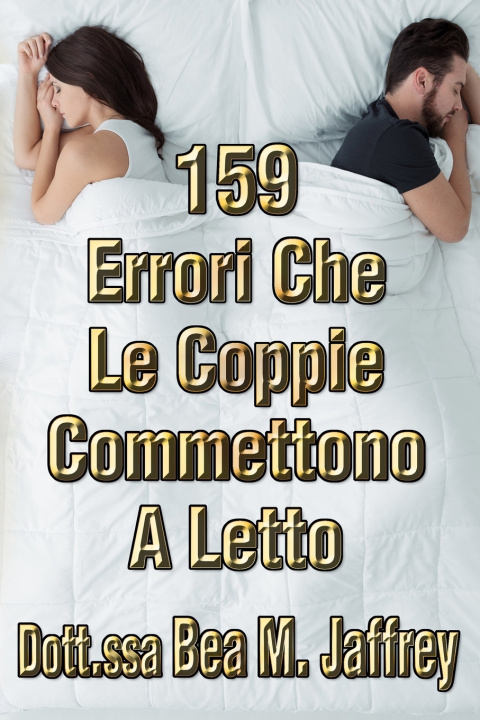 Carte 159 Errori Che Le Coppie Commettono A Letto: E Come Evitarli Mirko Lamantea