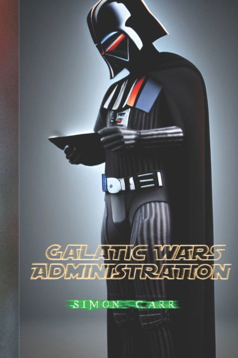 Boek Galactic wars Administration Simon Carr
