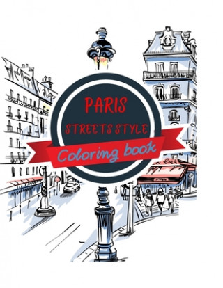 Książka Paris Streets Style Coloring book: Creative Art Therapy for Mindfulness for Adults and teens, Eiffel tower, fashion, women, Smaart Edition