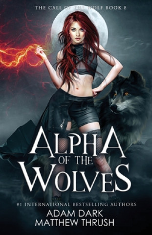 Kniha Alpha of the Wolves: A Paranormal Urban Fantasy Shapeshifter Romance Matthew Thrush