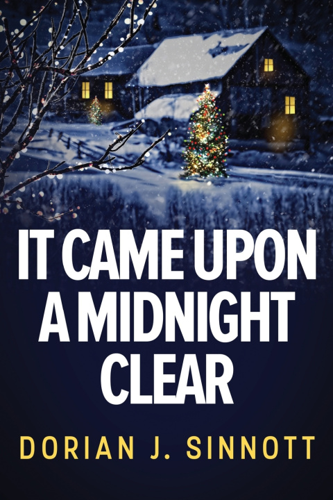 Kniha It Came Upon a Midnight Clear Dorian J. Sinnott
