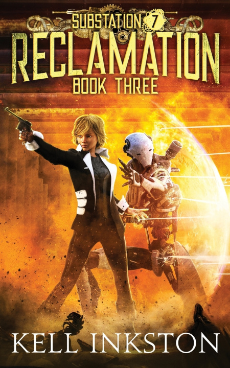 Kniha Reclamation (Substation 7: Book 3) Kell Inkston