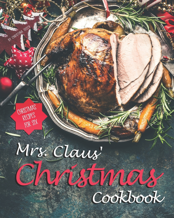Buch Mrs. Claus' Christmas Cookbook: Christmas Recipes for Six Christina Tosch