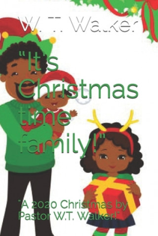 Buch It's Christmas time family! W. T. Walker