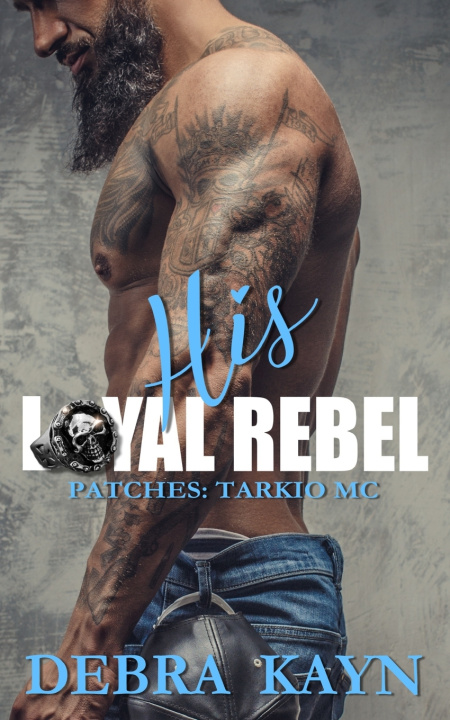 Knjiga His Loyal Rebel Debra Kayn