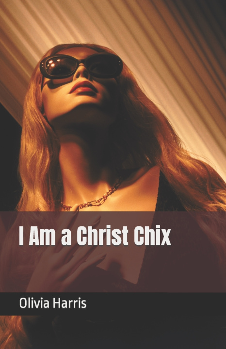 Knjiga I Am a Christ Chix Olivia Harris