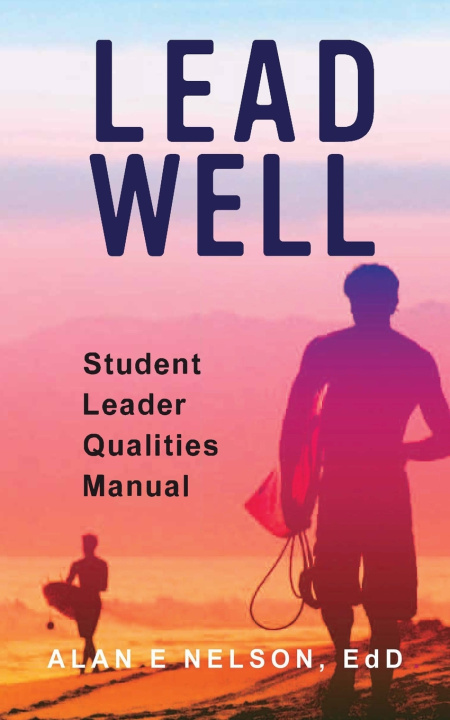 Carte LeadWell: Student Leadership Qualities Alan E. Nelson
