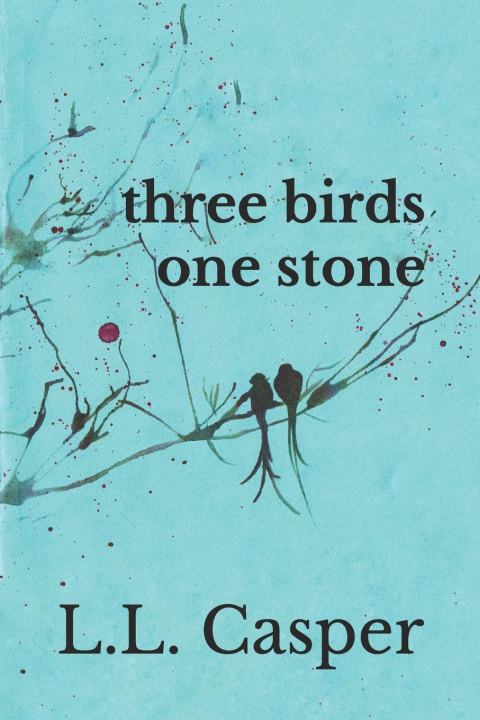 Knjiga Three Birds One Stone L. L. Casper