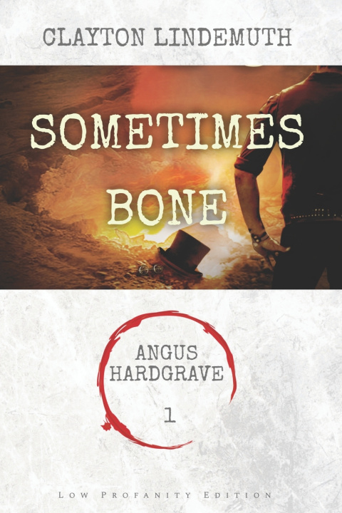 Knjiga Sometimes Bone: Low Profanity Edition Clayton Lindemuth