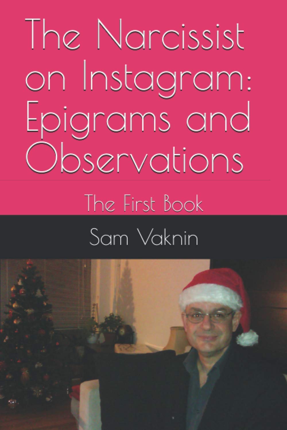 Könyv The Narcissist on Instagram: Epigrams and Observations: The First Book Sam Vaknin