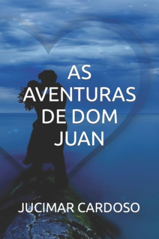 Boek As Aventuras de Dom Juan Jucimar Cardoso