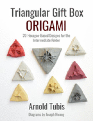 Könyv Triangular Gift Box Origami: 20 Hexagon-Based Designs for the Intermediate Folder Joseph Hwang