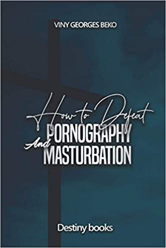 Kniha How to Defeat Pornography and Masturbation Viny Georges Beko