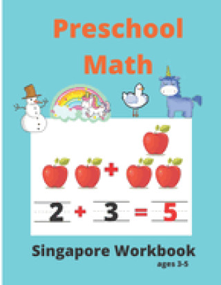 Carte Singapore Math Preschool Workbook Ages 3-5: Math Activity Book For Kids (Tracing Numbers, Counting Numbers, Addition, Subtraction, Mental Math, Shapes Math Workbooks Group