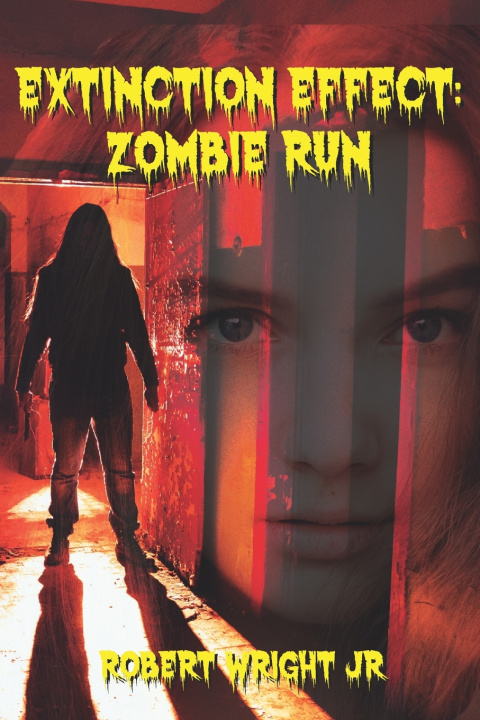 Knjiga Extinction Effect: Zombie Run Wright  Robert  Jr.