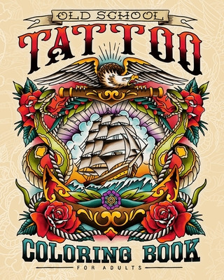 Book Old School Tattoo Coloring Book for Adults Tattoo Classics