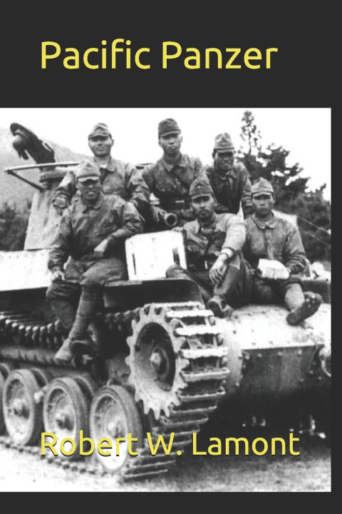 Knjiga Pacific Panzer Robert W. Lamont