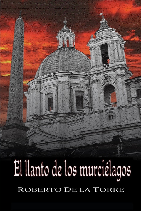 Book El llanto de los murciélagos Roberto de la Torre