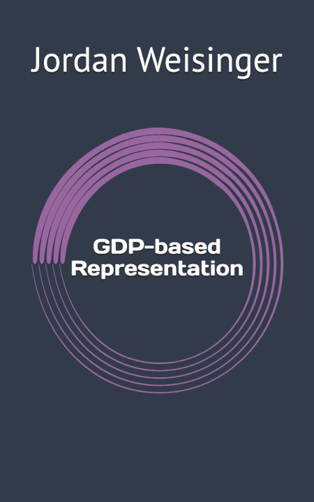 Knjiga GDP-based Representation Jordan David Weisinger