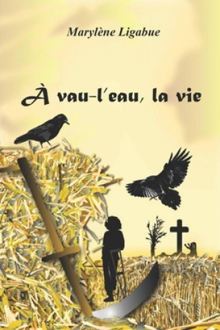 Книга A Vau l'Eau, La Vie Marylene Ligabue