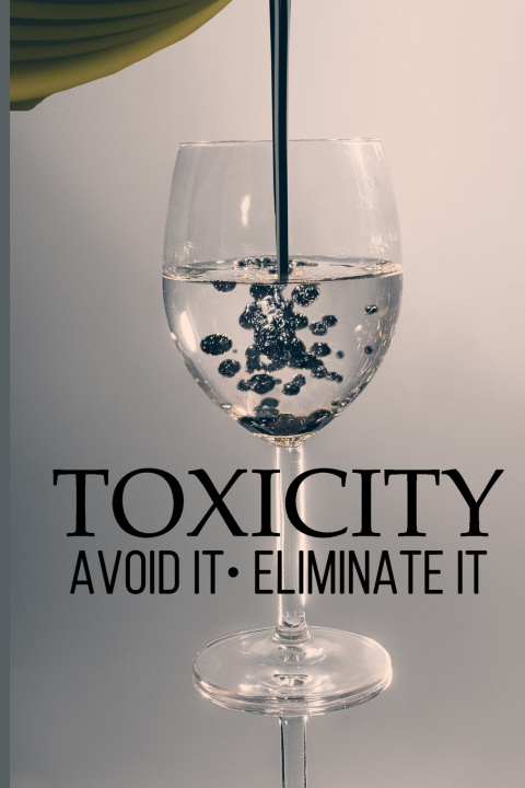 Knjiga Toxicity: Avoid It; Eliminate It Jason Pfledderer