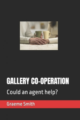 Knjiga Gallery Co-Operation: Could an agent help? Graeme Smith