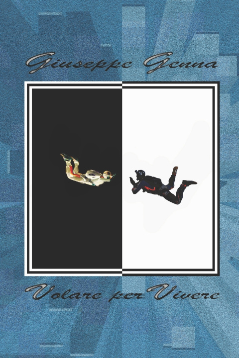 Knjiga Volare per vivere Giuseppe Genna