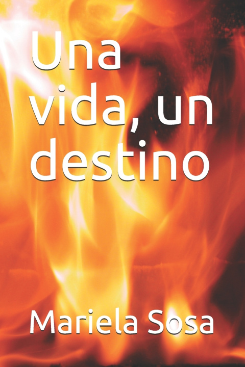 Book Una vida, un destino Mariela Sosa