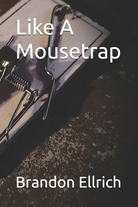 Knjiga Like A Mousetrap Brandon Ellrich