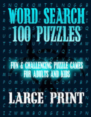 Kniha Word Search 100 Puzzles Large Print: Fun & Challenging Puzzle Games for Adults and Kids (8.5 Puzzle Word Searches